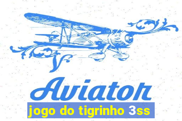 jogo do tigrinho 3ss